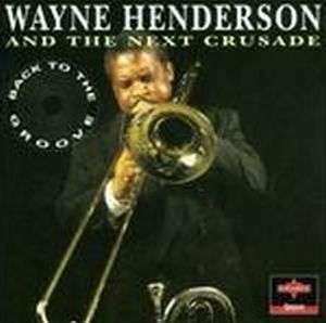 WAYNE HENDERSON**BACK TO THE GROOVE**CD 082333276529  