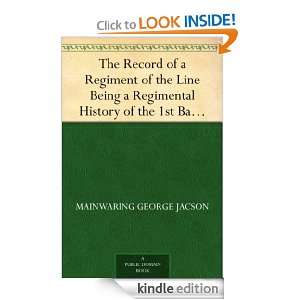 The Record of a Regiment of the Line Being a Regimental History of the 