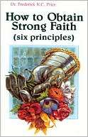 How to Obtain Strong Faith Frederick K. C. Price
