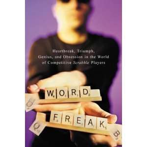  Word Freak Heartbreak, Triumph, Genius, and Obsession in 