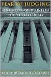 Fear of Judging Sentencing Guidelines in the Federal Courts 