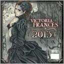 Art of Victoria Frances 2013 Calendar