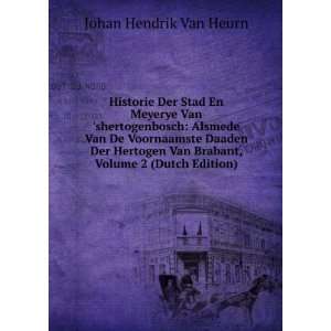   Van Brabant, Volume 2 (Dutch Edition) Johan Hendrik Van Heurn Books