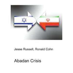  Abadan Crisis Ronald Cohn Jesse Russell Books