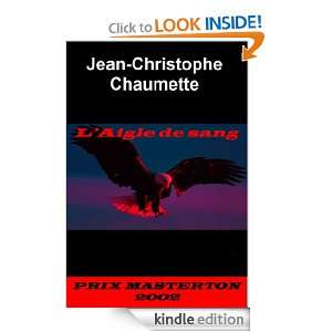 aigle de sang (French Edition) Jean Christophe Chaumette  
