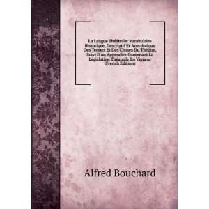   ThÃ©atrale En Vigueur (French Edition) Alfred Bouchard Books