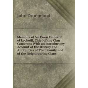  Memoirs of Sir Ewen Cameron of Locheill, Chief of the Clan Cameron 