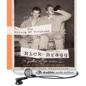  The Prince of Frogtown (Audible Audio Edition) Rick Bragg Books