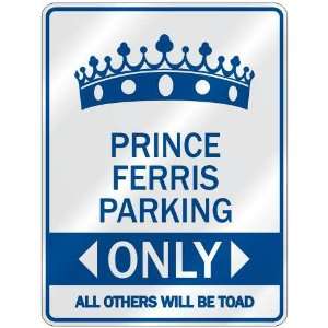   PRINCE FERRIS PARKING ONLY  PARKING SIGN NAME