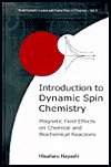  to Dynamic Spin Chemistry Magnetic Field Effects on Chemical 