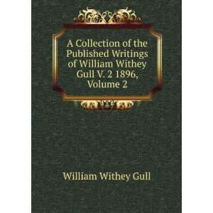   of William Withey Gull V. 2 1896, Volume 2 William Withey Gull Books