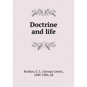  Doctrine and life, G. L. Brokaw Books