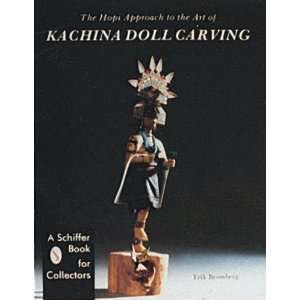   to the Art of Kachina Doll Carving [Paperback] Erik Bromberg Books