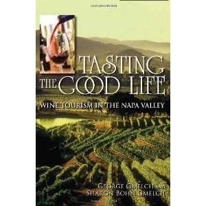  Tasting the Good Life Wine Tourism in the Napa Valley 