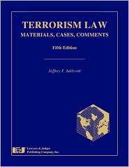 Terrorism Law Materials, Cases, Comments 5th Edition, (1933264640 