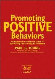 Promoting Positive Behaviors An Elementary Principal?s Guide to 