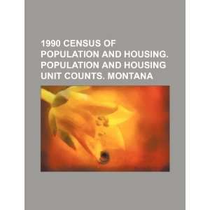 of population and housing. Population and housing unit counts. Montana 