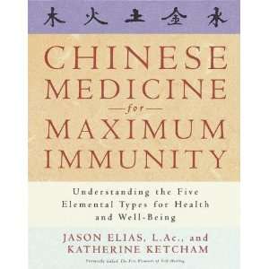  Chinese Medicine for Maximum Immunity by Jason Elias and 