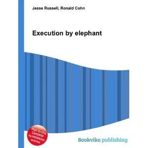  Execution by elephant Ronald Cohn Jesse Russell Books