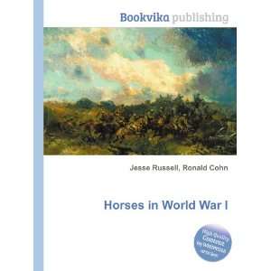  Horses in World War II Ronald Cohn Jesse Russell Books