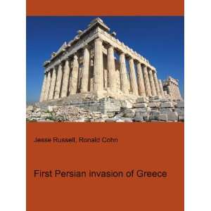  First Persian invasion of Greece Ronald Cohn Jesse 