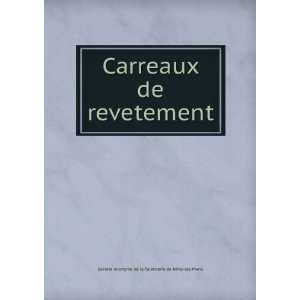  Carreaux de revetement. Societe Anonyme de la Faiencerie 