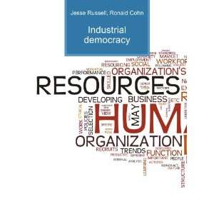  Industrial democracy Ronald Cohn Jesse Russell Books