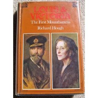 Louis & Victoria The first Mountbattens by Richard Alexander Hough 