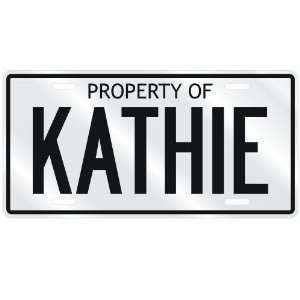  NEW  PROPERTY OF KATHIE  LICENSE PLATE SIGN NAME