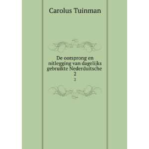   van dagelijks gebruikte Nederduitsche . 2 Carolus Tuinman Books