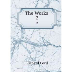  The Works . 2 Richard Cecil Books