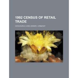  1992 census of retail trade. Geographic area series 