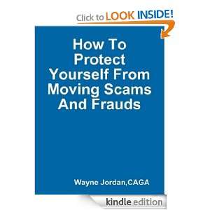 How to Protect Youself From Moving Scams and Fraud Wayne Jordan 