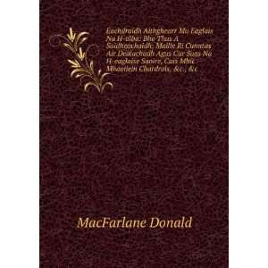   , Cuis Mhic Mhaoilein Chardrois, &c., &c. MacFarlane Donald Books