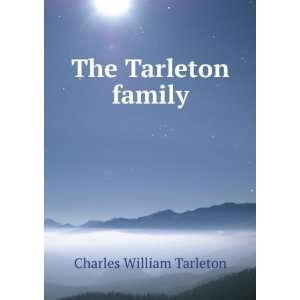  The Tarleton family Charles William Tarleton Books
