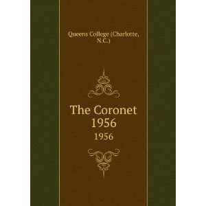  The Coronet. 1956 N.C.) Queens College (Charlotte Books