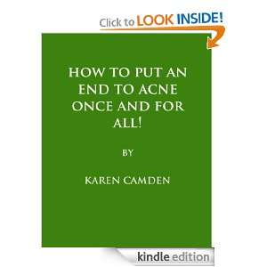  End to Acne Once and For All Karen Camden  Kindle Store
