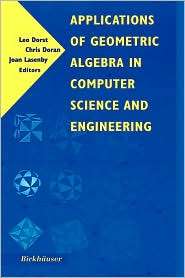 Applications of Geometric Algebra in Computer Science and Engineering 