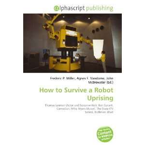  How to Survive a Robot Uprising (9786132881625) Books