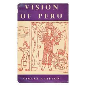   of peru kings, conquerors, saints Violet Clifton  Books