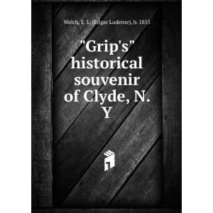   souvenir of Clyde, N. Y E. L. (Edgar Luderne), b. 1855 Welch Books