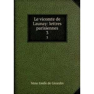   de Launay lettres parisiennes. 3 Mme Emile de Girardin Books