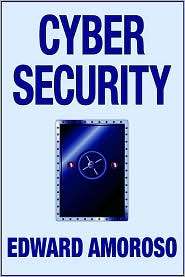 Cyber Security, (0929306384), Edward Amoroso, Textbooks   Barnes 