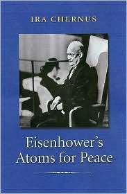 Eisenhowers Atoms for Peace, (1585442208), Ira Chernus, Textbooks 