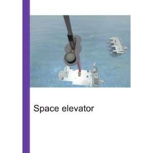Space elevator [Paperback]