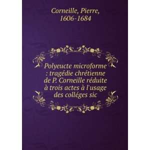   Ã  lusage des collÃ©ges sic Pierre, 1606 1684 Corneille Books
