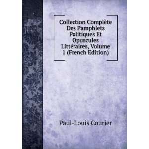   LittÃ©raires, Volume 1 (French Edition) Paul Louis Courier Books