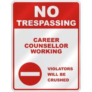  NO TRESPASSING  CAREER COUNSELLOR WORKING VIOLATORS WILL 