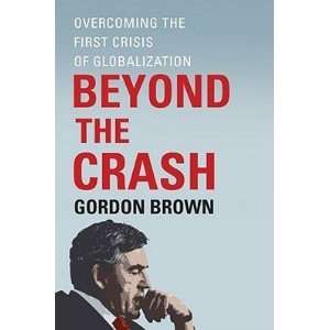  Beyond the Crash Overcoming the First Crisis of 