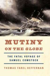   Mutiny On The Globe by Thomas Farel Heffernan, Norton 